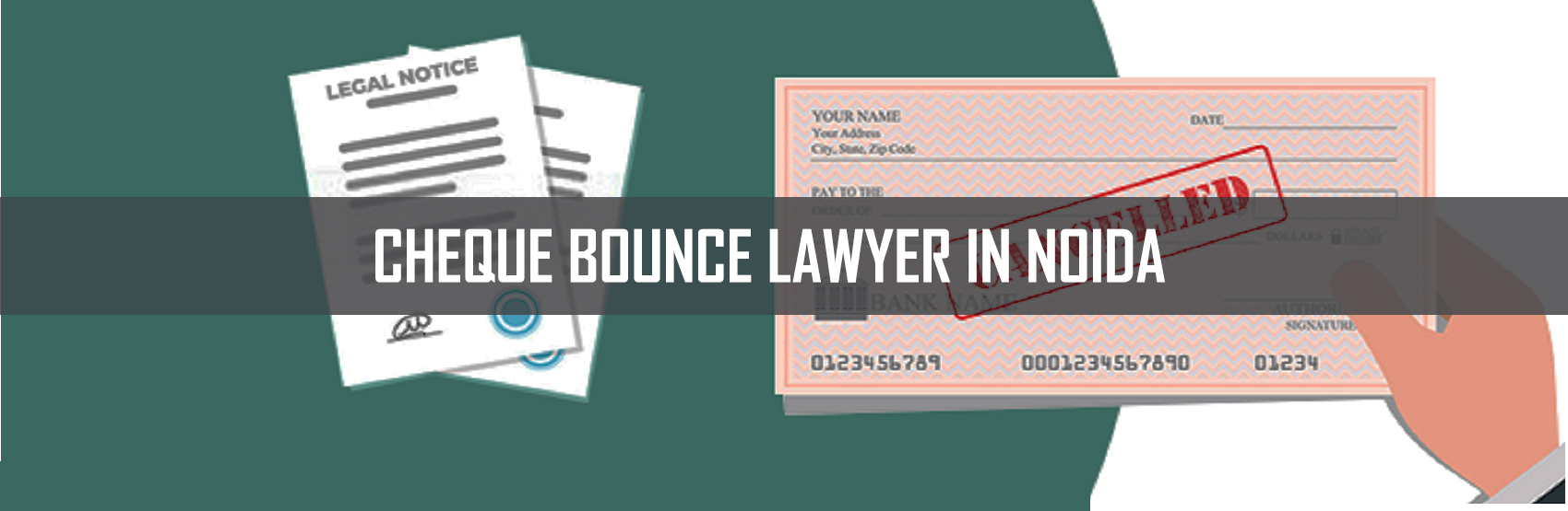 Cheque Bounce Lawyer in Noida, Greater Noida, Ghaziabad, Meerut & Hapur